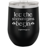 Let The Shenanigans Begin Irish - Wine glass