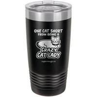 One Cat Short From Being A Crazy Cat Lady -Tumbler