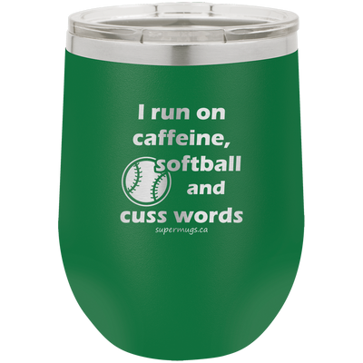 I Run On Caffeine Softball And Cuss Words - Wine Glass