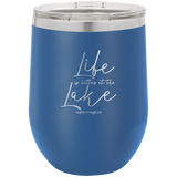 LIfe Is Better At The Lake - Wine Glass