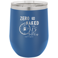 Zero To Naked In One And Half Bottles - wine glass