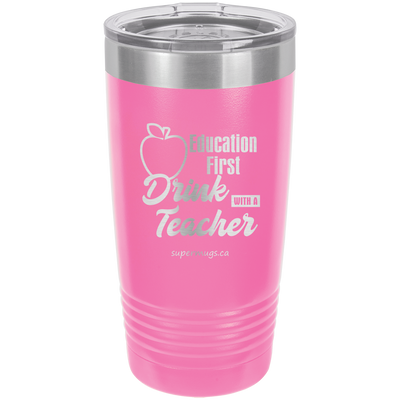 Education First - Drink With A Teacher graphic - Tumbler