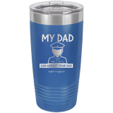 My Dad Can Arrest Your Dad - Tumbler