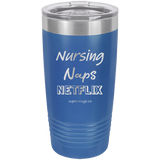 Nursing Naps Netflix -Tumbler