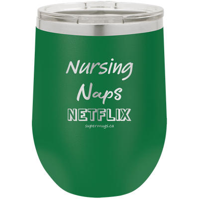 Nursing Naps Netflix -Wine glass
