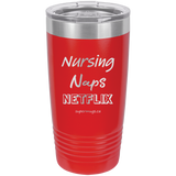 Nursing Naps Netflix -Tumbler
