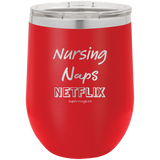 Nursing Naps Netflix -Wine glass