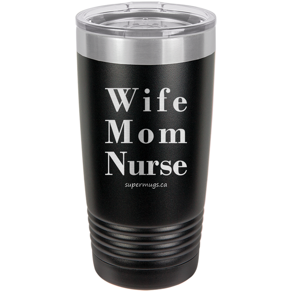 Wife Mom Nurse -Tumbler