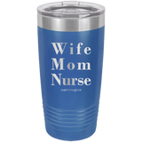 Wife Mom Nurse -Tumbler