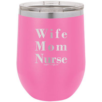 Wife Mom Nurse -Wine glass