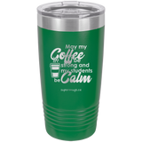 May My Coffee Be Strong And My Students Calm -Tumbler