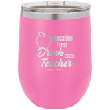 Education First - Drink With A Teacher -Wine glass