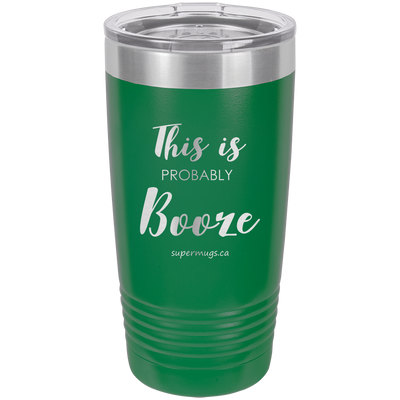 This Is Probably Booze -Tumbler