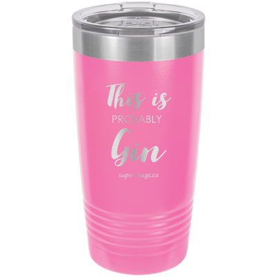 This Is Probably Gin -Tumbler