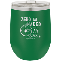 Zero To Naked In One And Half Bottle  -Wine Glass