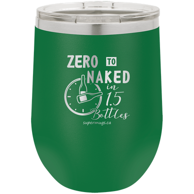 Zero To Naked In One And Half Bottle  -Wine Glass