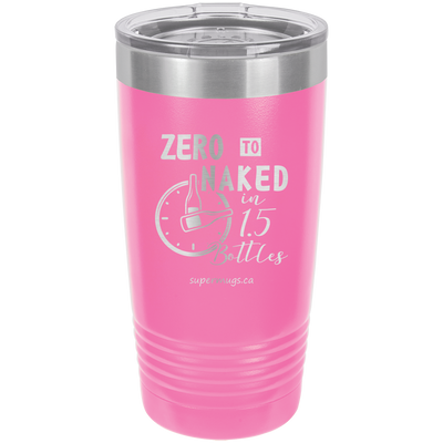 Zero To Naked In One And Half Bottles -Tumbler
