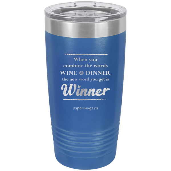 When You Combine The Words Wine And Dinner The New -Tumbler