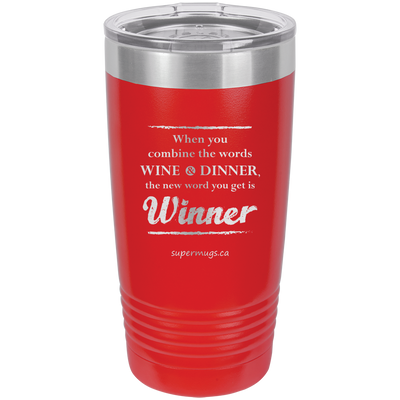 When You Combine The Words Wine And Dinner The New -Tumbler