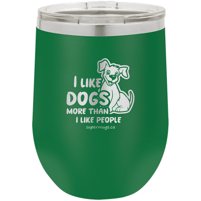 I Like Dogs More Than People -Wine glass
