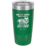 One Cat Short From Being A Crazy Cat Lady -Tumbler