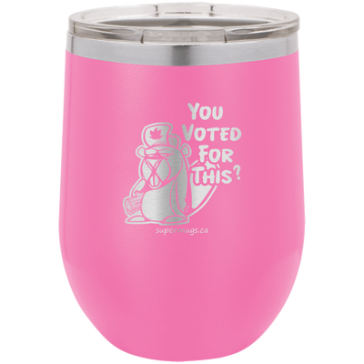 You Voted For This - Wine glass