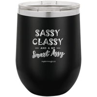 Sassy Classy And A Bit Smart Assy Wine glass