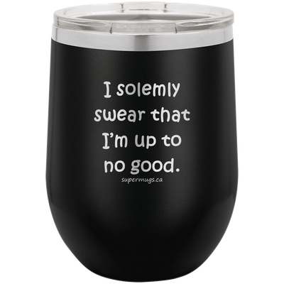 I Solemly Swear That Im Up To No Good - Wine Glass