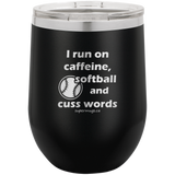 I Run On Caffeine Softball And Cuss Words - Wine Glass