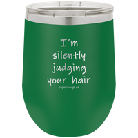 I'm Silently Judging Your Hair - Wine glass