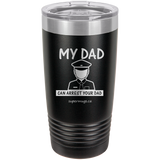 My Dad Can Arrest Your Dad - Tumbler