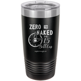 Zero To Naked In One And Half Bottles - tumbler