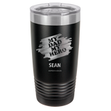 My Dad My Hero Father's Day Tumbler