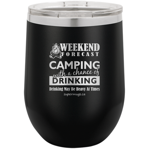 Weekend Forecast Camping With A Chance Of Drinking - wine glass